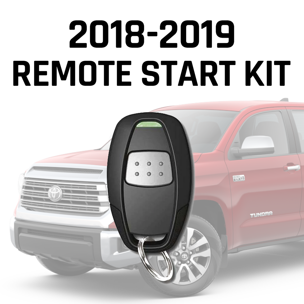 Remote Start Kit - Key Start Ignitions for 2018–2019 Toyota Tundra