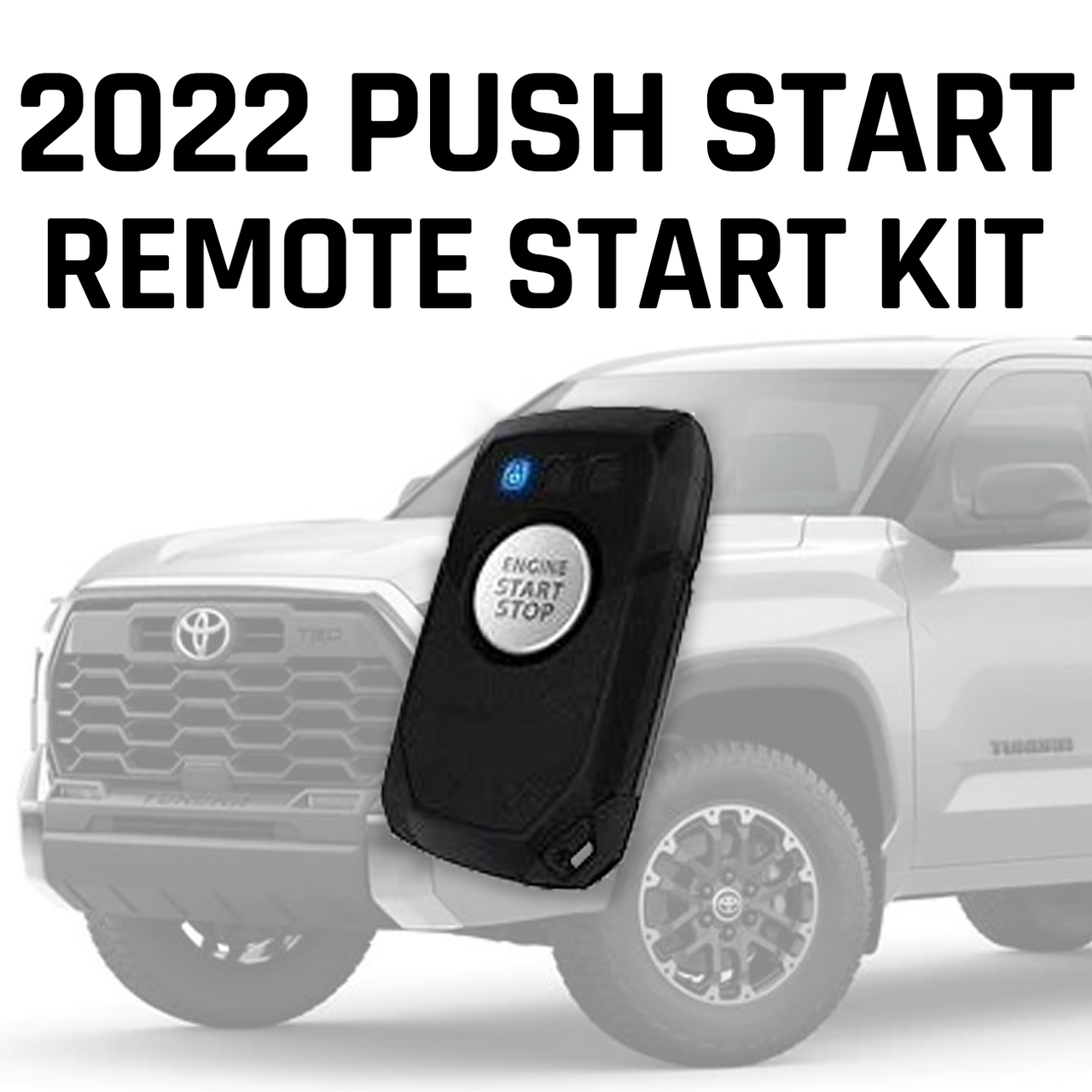 Remote Start Kit for Push Start Ignitions for 2022-2025 Toyota Tundra